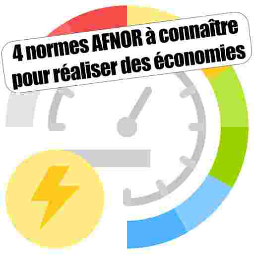 image economies d'energie avec banderole 4 normes AFNOR à connaitre pour realiser des economies